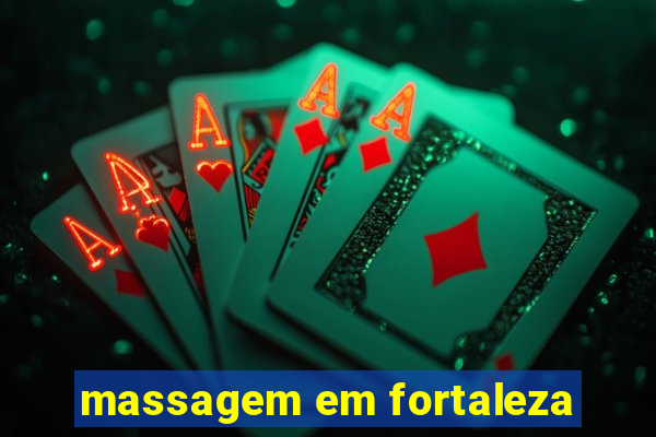 massagem em fortaleza